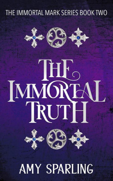 The Immortal Truth (The Immortal Mark Series, #2)