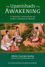 The Upanishads for Awakening: A Practical Commentary on India's Classical Scriptures