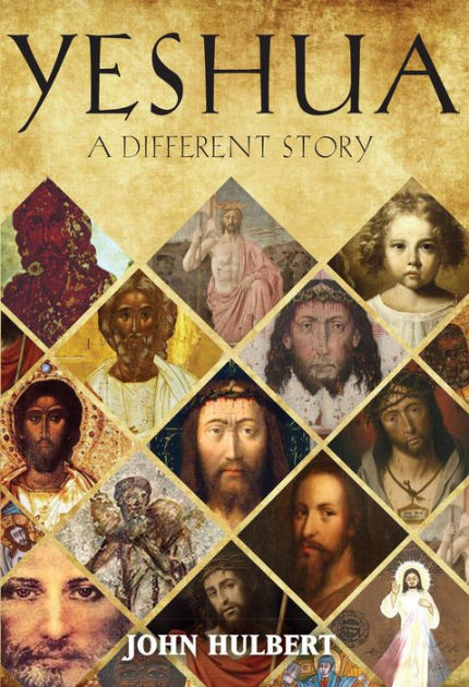 Yeshua, a Different Story by John Hulbert, Paperback  Barnes & Noble®