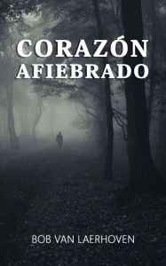 Title: Corazón afiebrado, Author: Bob Van Laerhoven