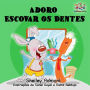 Adoro Escovar os Dentes (Portuguese Bedtime Collection)