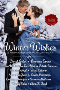 Free full length downloadable books Winter Wishes: A Regency Holiday Romance Anthology by Cheryl Bolen, Bronwen Evans, Lana Williams 9781925239669  (English Edition)