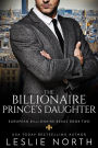 The Billionaire Prince's Daughter (European Billionaire Beaus, #2)