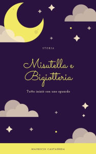 Title: Misutella e Bigiotteria, Author: Mauricio Ariel Castañeda