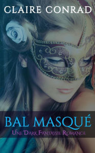 Title: Bal Masqué, Author: Claire Conrad