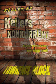 Title: Kellers Konkurrent, Author: Lawrence Block