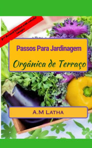 Title: Passos Para Jardinagem Orgânica de Baixo Custo Em Terraço, Author: manjulatha Ambati