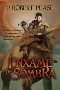 Title: Enxame de Sombra, Author: D. Robert Pease
