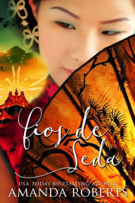 Title: Fios de Seda, Author: Amanda Roberts