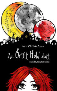 Title: Az Orült Hold alatt, Author: Viktória Anna Imre