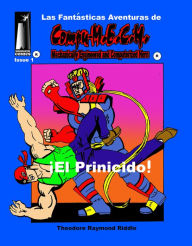 Title: [Las Fantasticas Adventuras de Compu-M.E.C.H.]: El Prinicido!, Author: Theodore Riddle