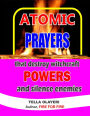 Atomic Prayers that Destroy Witchcraft Powers and Silence Enemies: A Prayer Book that Rout Demon