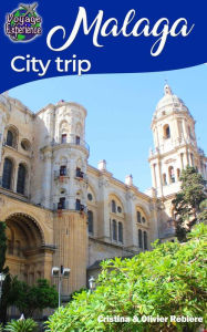 Title: Malaga: City trip, Author: Cristina Rebiere