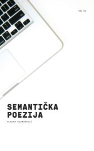 Title: Semanticka poezija, Author: Vladan Kuzmanovic