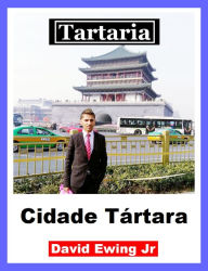Title: Tartaria - Cidade Tártara: Portuguese, Author: David Ewing Jr