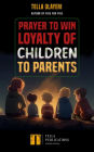 Prayer to Win Loyalty of Children to Parents