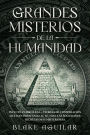 Grandes Misterios de la Humanidad: Incluye 2 Libros en 1 - Teorías de Conspiración que han Impactado al Mundo, Las Sociedades Secretas más Misteriosas.