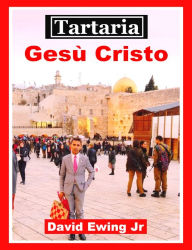 Title: Tartaria - Gesù Cristo: Italian, Author: David Ewing Jr