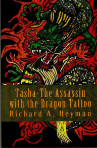 Title: Tasha the Assassin with the Dragon Tattoo, Author: Richard Heyman