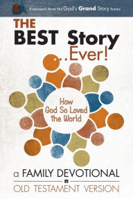 Title: The Best Story Ever!, Author: Walk Thru the Bible