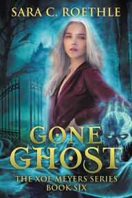Title: Gone Ghost, Author: Sara C. Roethle