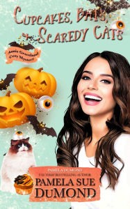 Title: Cupcakes, Bats, and Scaredy Cats, Author: Pamela DuMond