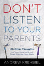 Don't Listen to Your Parents