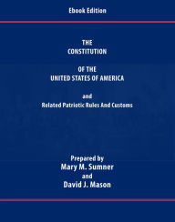 Title: The Constitution of the United States of America and Related Patriotic Rules and Customs, Author: David Mason