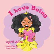 Title: I Love Being Me, Author: April Allen