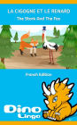 LA CIGOGNE ET LE RENARD / The Stork And The Fox. Aesop's Fables. French Edition