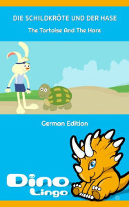 Title: DIE SCHILDKROTE UND DER HASE / The Tortoise And The Hare. Aesop's Fables. German Edition, Author: Dino Lingo