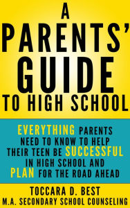 Title: A Parents' Guide To High School, Author: Toccara Best