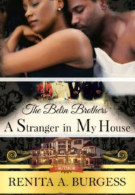 Title: A Stranger in My House: The Belin Brothers series (Derek's story), Author: Renita A. Burgess