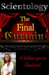 Title: Scientology - The Final Curtain, Author: Daily Bread Publications