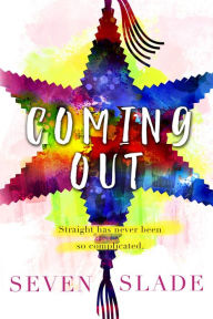 Title: Coming Out, Author: Seven Slade