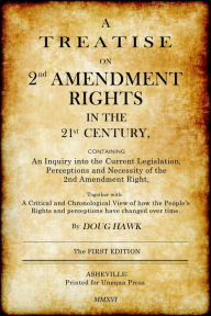 Title: A Treatise On 2nd Amendment Rights in the 21st Century, Author: Doug Hawk