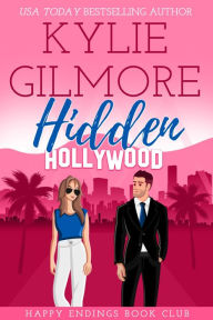 Title: Hidden Hollywood: Happy Endings Book Club series, Book 1, Author: Kylie Gilmore