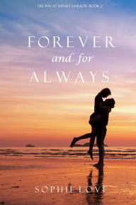 Title: Forever and for Always (Inn at Sunset Harbor Series #2), Author: Sophie Love