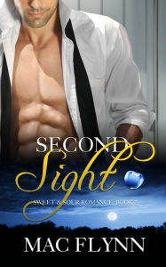 Title: Second Sight, A Sweet & Sour Mystery (Alpha Werewolf Shifter Romance), Author: Mac Flynn