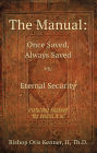 The Manual: Once Saved, Always Saved Vs. Eternal Security