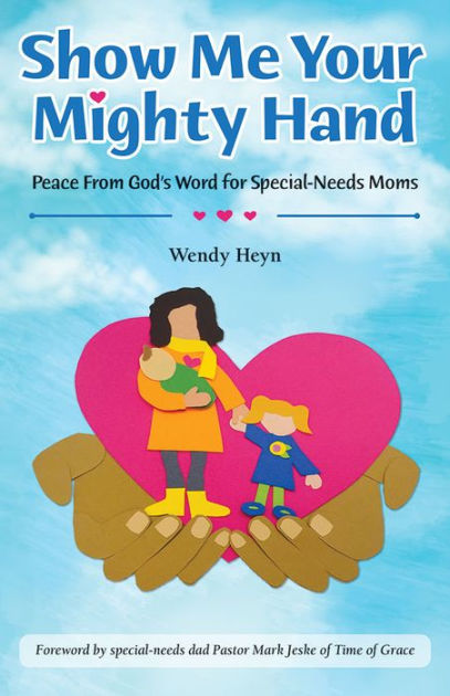 show-me-your-mighty-hand-peace-from-gods-word-for-special-needs-moms