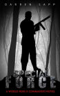 Special Force: A World War II Commando Novel