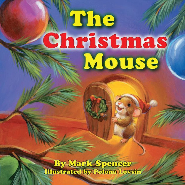 The Christmas Mouse by Mark Spencer, Paperback Barnes & Noble®