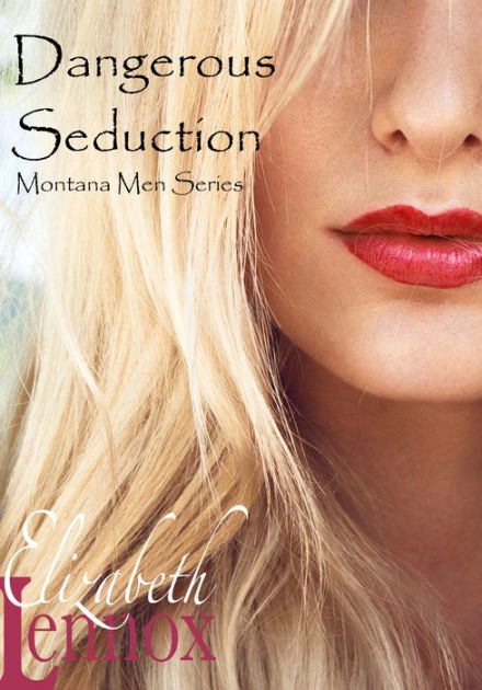 Dangerous Seduction by Elizabeth Lennox NOOK Book (eBook)