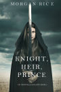 Knight, Heir, Prince (Of Crowns and Glory-Book 3)