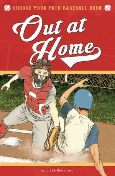 Out at Home: A Choose Your Path Baseball Book (Choose to Win!)