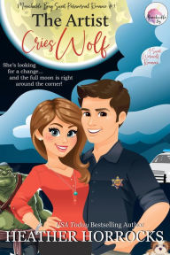 Title: The Artist Cries Wolf (A Sweet Werewolf Romance): Moonchuckle Bay Sweet Romance #1, Author: Heather Horrocks