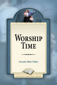 Title: Worship Time, Author: Dorothy Blake Walter