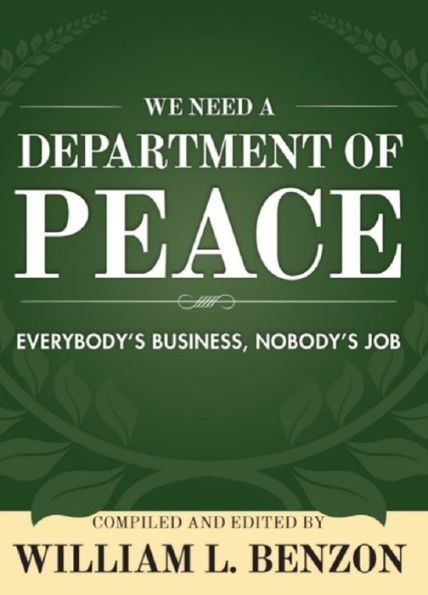 We Need a Department of Peace: Everybody's Business, Nobody's Job