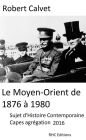 Le Moyen-Orient de 1876 a 1980: Concours d'enseignement Capes Agregation - Histoire contemporaine